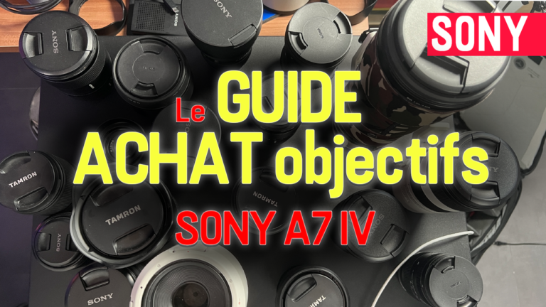 guide Achat objectif SonyA7IV